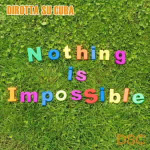 Copertina_Nothing_Is_Impossibile