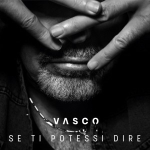 VASCO_copertina singolo_ SE TI POTESSI DIRE_