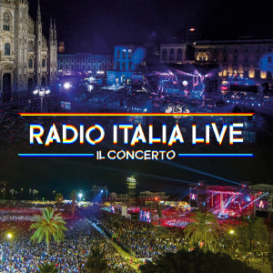 Radio Italia Live - Il Concerto
