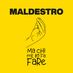 MALDESTRO_Ma chi me lo fa fare_COVER